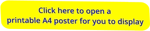 Click here to open a printable A4 poster for you to display