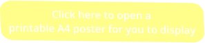 Click here to open a printable A4 poster for you to display