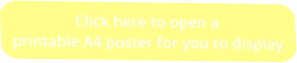 Click here to open a printable A4 poster for you to display