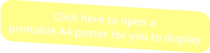 Click here to open a printable A4 poster for you to display